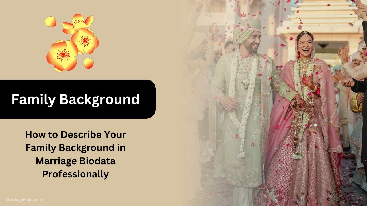 Describe Your Family Background in Marriage Biodata