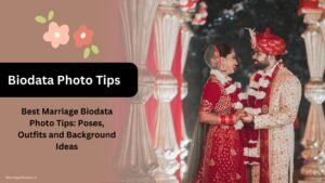Best Marriage Biodata Photo Tips Poses, Outfits and Background Ideas
