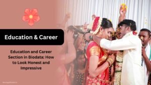 Education and Career Section in Biodata How to Look Honest and Impressive