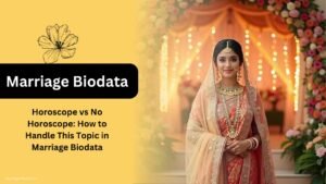 Horoscope vs No Horoscope How to Handle This Topic in Marriage Biodata