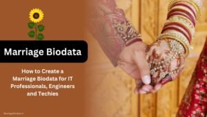 How to Create a Marriage Biodata for IT Professionals, Engineers and Techies