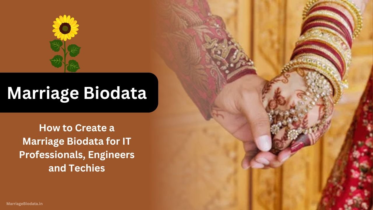 How to Create a Marriage Biodata for IT Professionals, Engineers and Techies