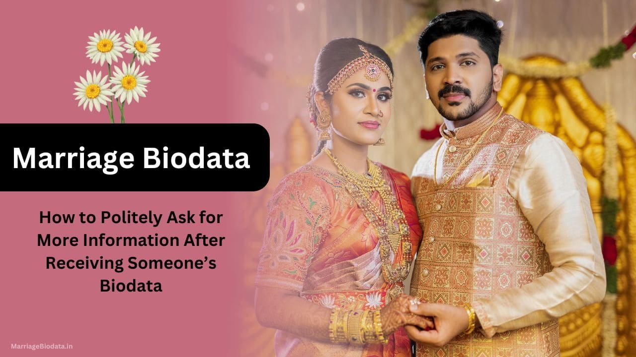 How to Politely Ask for More Information After Receiving Someone’s Biodata