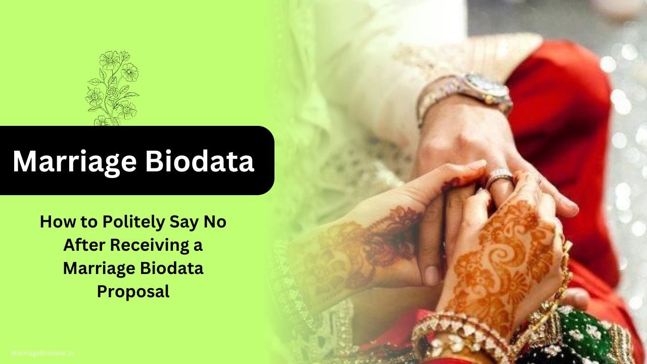How to Politely Say No After Receiving a Marriage Biodata Proposal