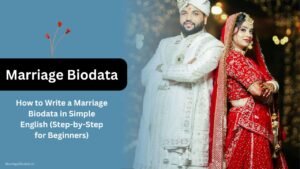 How to Write a Marriage Biodata in Simple English (Step-by-Step for Beginners)