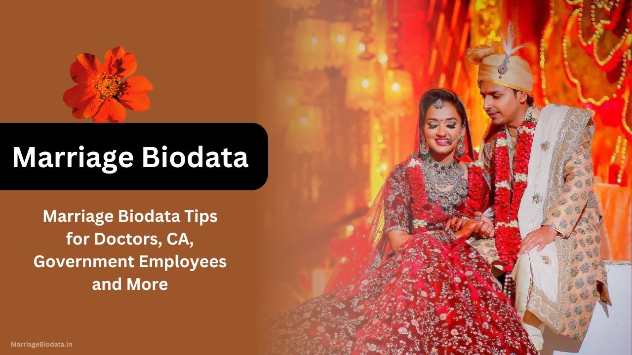 Marriage Biodata Tips for Doctors, CA, Government Employees and More