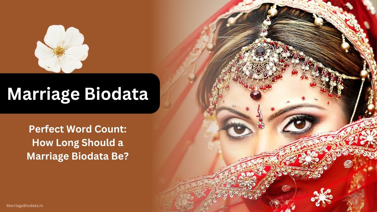 Perfect Word Count How Long Should a Marriage Biodata Be