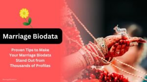 Proven Tips to Make Your Marriage Biodata Stand Out from Thousands of Profiles