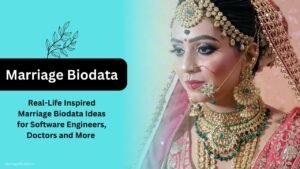 Real-Life Inspired Marriage Biodata Ideas for Software Engineers, Doctors and More
