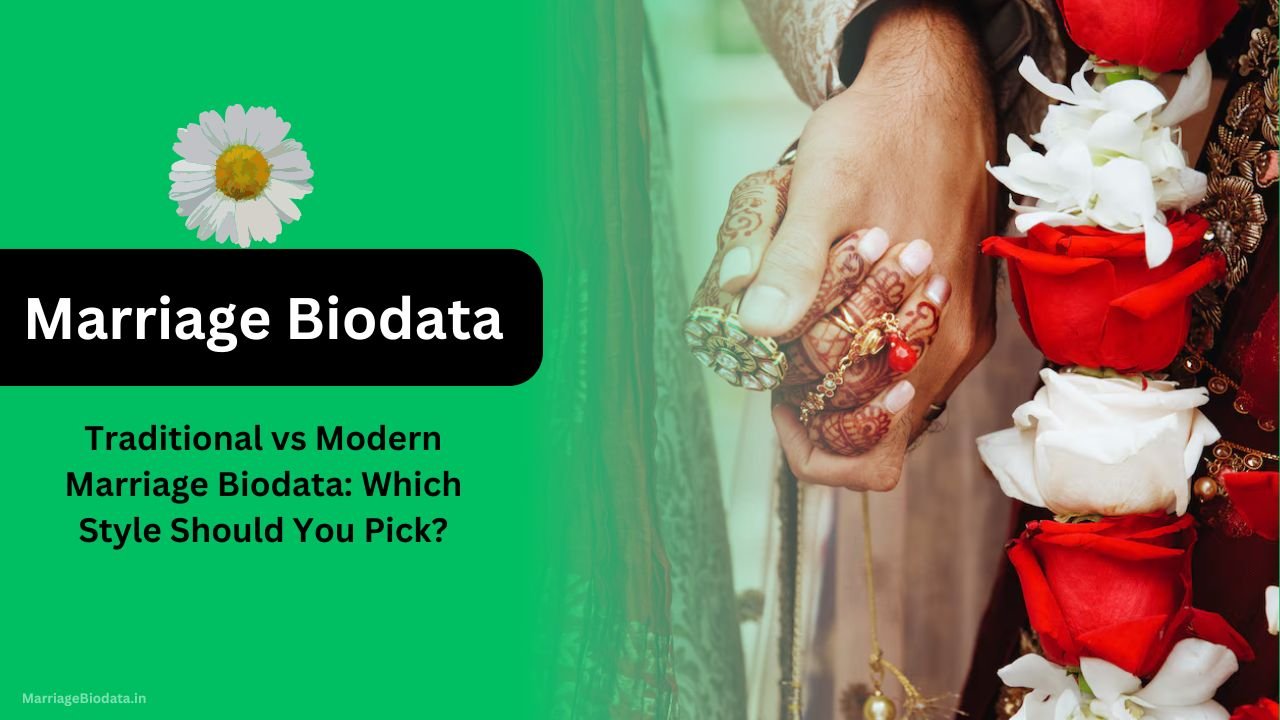 Traditional vs Modern Marriage Biodata Which Style Should You Pick